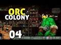 Ferro e Ouro! | Orc Colony #04 - Gameplay Português PT-BR