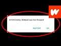 Fix Unfortunately Wattpad App Has Stopped Problem Solved in Android & Ios Problem Solved