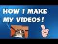How I Make MY VIDEOS! (Using SHAREfactory)