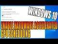 How To Enable Hardware-Accelerated GPU Scheduling In Windows 10