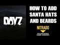 How To Spawn & Add More Santa Hats & Beards DayZ Custom Community Server PC PS4 PS5 Xbox