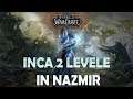 Inca 2 LEVELE in Nazmir! | World Of Warcraft Battle For Azeroth