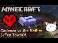 【Minecraft (Hardcore)】 (Pt.7) Cadenza vs the Nether (+Exp Farm)!