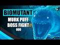 Murk Puff Boss Fight World Eater Ep. 009 | Biomutant PC Gameplay Walkthrough