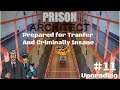 Prison Architect: Upgrading From Nasty To Nice | Part 11 (Insane Intake)