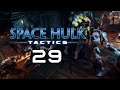 SPACE HULK: TACTICS ► #29 ⛌ (Dringende Order vom Gorgonum-Schlüsselkommando)