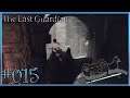 The Last Guardian #015 - Nach der Pause, ist vor der Pause - Let's Play PS4 [deutsch][blind]