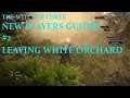 The Witcher 3 , New Players Guides , # 2 Leaving White Orchard
