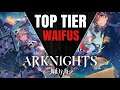 TOP TIER WAIFUS DE ARKNIGHTS | Especial 400 SUBS!