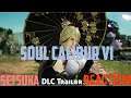 WELCOME BACK SETSUKA!! Soul Calibur VI Setsuka DLC Trailer Reaction!