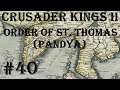 Crusader Kings 2 - Holy Fury: Order of St. Thomas (Pandya) #40
