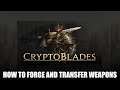 Cryptoblades | How to forge and transfer weapons