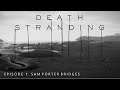 Death Stranding - Episode 1 - Sam Porter Bridges