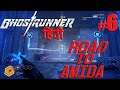 GHOSTRUNNER [ Road To Amida ] #6