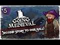 Going Medieval -  Starting on the second story! - Ep 5