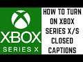 How to Turn On Xbox Series X/S Closed Captions