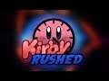 Kirby Rushed 48 hour Stream