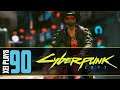 Let's Play Cyberpunk 2077 (Blind) EP90