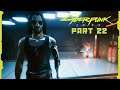 Let's Play Cyberpunk 2077 - Part 22