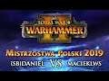 Mistrzostwa Polski Warhammer 2 2019 - {SB}Daniel vs Macieklws