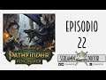 Pathfinder: Kingmaker - Episodio 22 ➫ Let's Play!