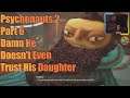 Psychonauts 2 Part 6 Damn He Doesn't Even Trust His Daughter