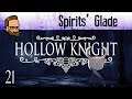 Spirits' Glade - Let's Play HOLLOW KNIGHT - Ep21