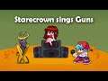 Starecrown sings Guns (FNF Cover)
