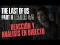 The Last of Us: Part II - Reacción y análisis del trailer de la historia