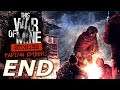 This War of Mine: Fading Embers - END
