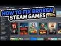 BROKEN STEAM GAMES? WATCH THIS VIDEO! | How to Fix Broken Steam  Games
