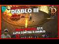 Diablo III modo Historia Parte 011 Game Play Full - A luta contra o Diablo para salvar a humanidade