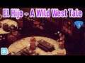 El Hijo - A Wild West Tale | Gameplay / Let's Play | Level 5