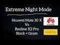 Extreme Night Mode : Huawei Mate 20 X vs Realme X2 Pro