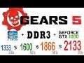 Gears 5  on DDR3 1333 MHz, 1600 MHz, 1866 MHz, 2133 MHz