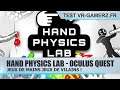 Hand Physics Lab Oculus quest test Français : Jeux de mains jeux de vilains Gameplay VR FR
