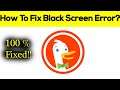 How to Fix DuckDuckGo App Black Screen Error Problem Solved in Android & Ios