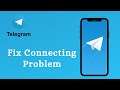 Telegram Tutorial: How to Fix Telegram Connecting Problem