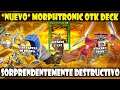 "NUEVO" MORPHTRONIC/MORFOTRONICO OTK DECK | UN SOLO 1200 QUE PEGA 2 VECES Y ¡DESTRUYE! - DUEL LINKS