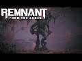 Remnant From the Ashes #007 [Deutsch] [XBOX ONE X] - Der Ent
