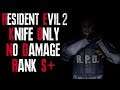 Resident Evil 2 Remake - Leon, Hardcore, Knife Only, No Damage (S+ Rank)