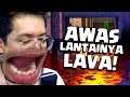 SERU PARAH!! AWAS LANTAINYA LAVA!! | Hot Lava Indo #1