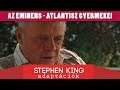 Stephen King sorozat - Az eminens / Atlantisz gyermekei