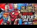 The Comic Books Industry Is HURTING! What Should Marvel & DC Do To Save It?