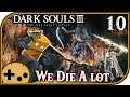 This is not the episode where we die alot! - Dark Souls 3 Co-Op   -10-