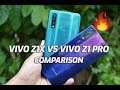 Vivo Z1X vs Vivo Z1 Pro Comparison- Display, Performance, Camera and Battery