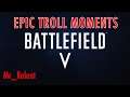 Battlefield 5: Epic Troll gameplay moments Ps4