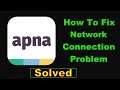 How To Fix Apna App Network Connection Problem Android & Ios - Fix Apna Internet Error