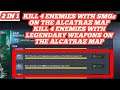 KILL 4 ENEMIES WITH LEGENDARY WEAPONS ON TH ALCATRAZ MAP | KILL 4 ENEMIES WITH SMGS ON THE ALCATRAZ