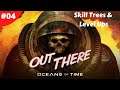Skill Trees & Level Ups - #04 - Out There: Oceans of Time - Lets Play